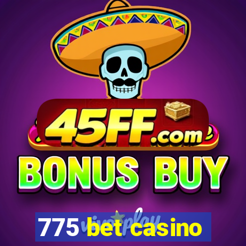 775 bet casino
